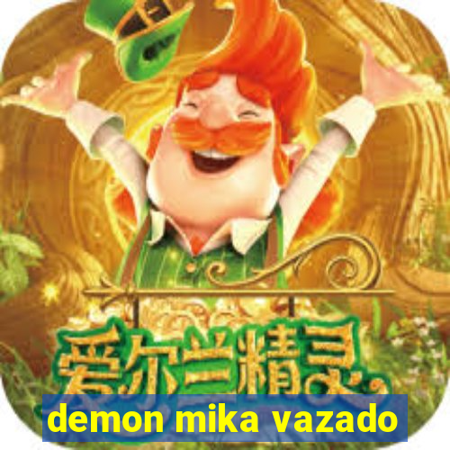 demon mika vazado