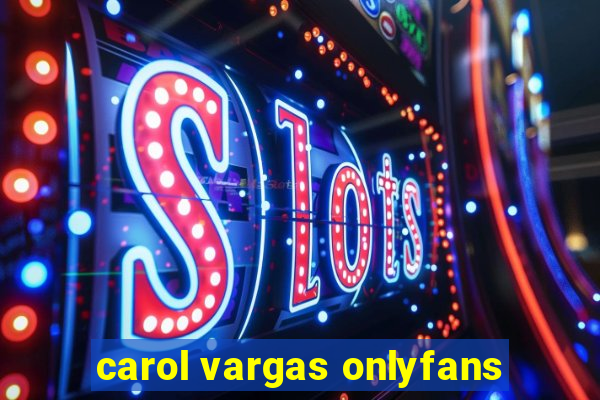 carol vargas onlyfans