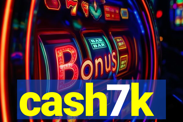 cash7k