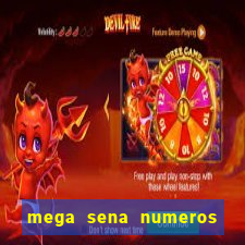 mega sena numeros que mais saem