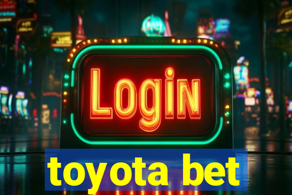 toyota bet