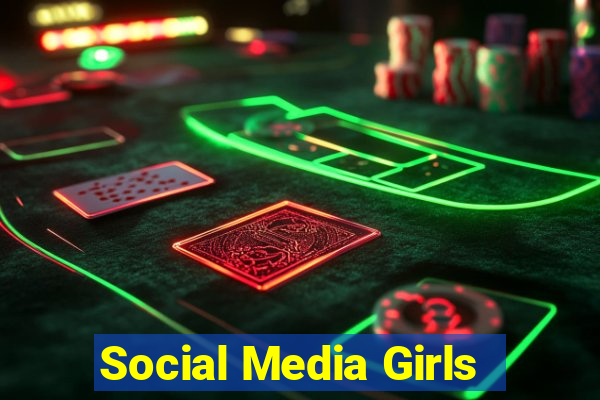 Social Media Girls