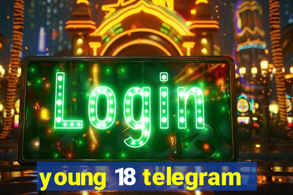 young 18 telegram