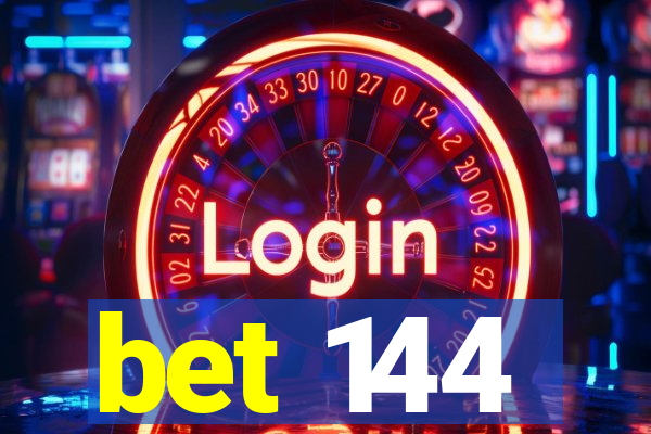 bet 144