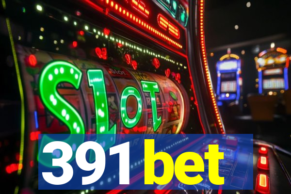 391 bet