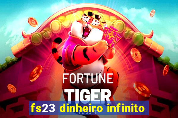 fs23 dinheiro infinito