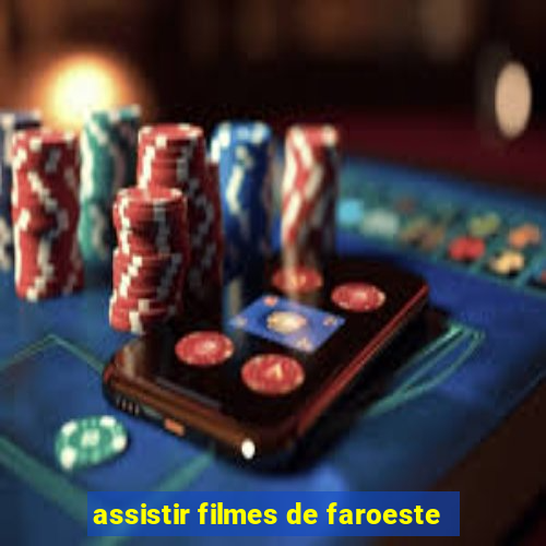 assistir filmes de faroeste