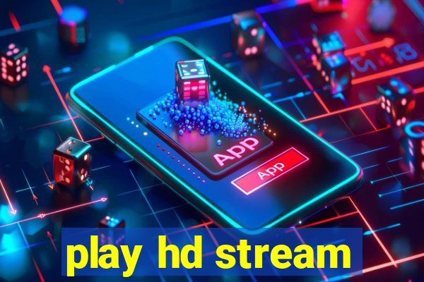 play hd stream