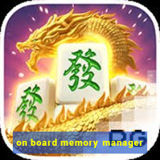 on board memory manager