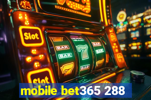 mobile bet365 288