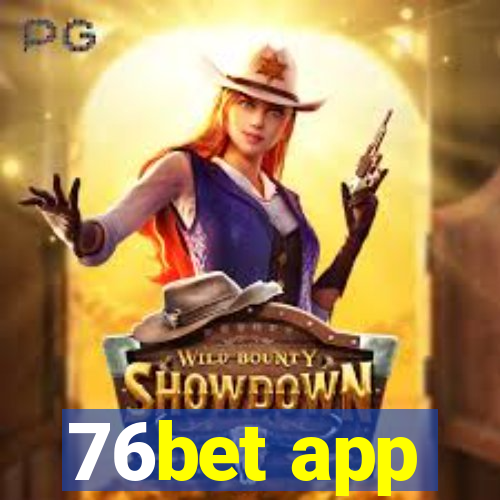 76bet app