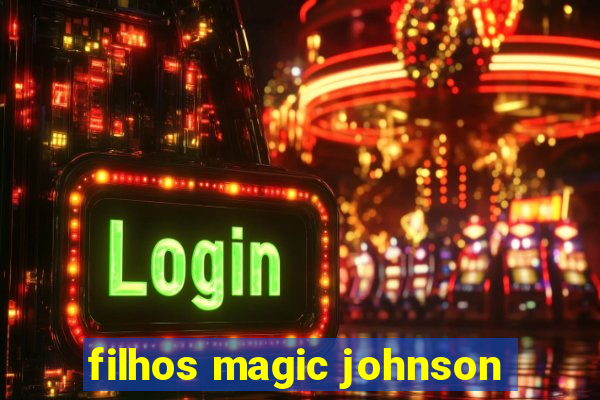 filhos magic johnson