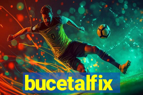 bucetalfix