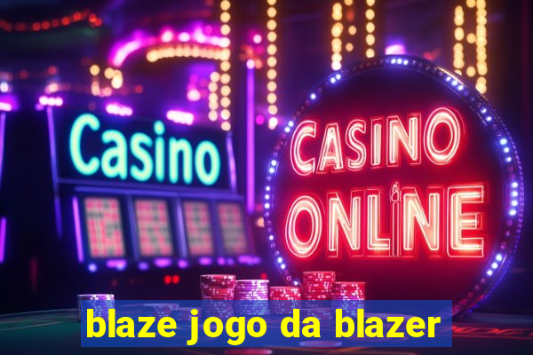 blaze jogo da blazer