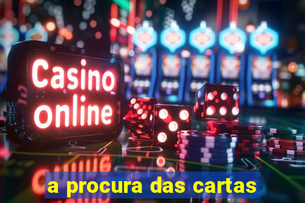 a procura das cartas