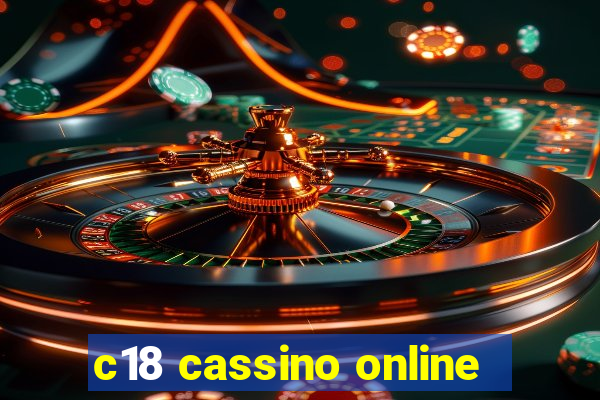 c18 cassino online