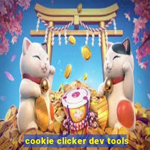 cookie clicker dev tools