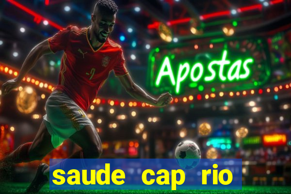 saude cap rio preto resultado