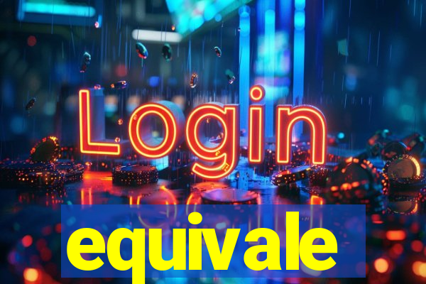 equivale