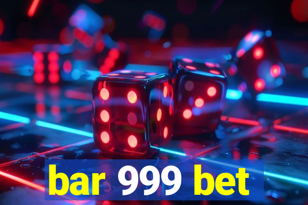 bar 999 bet