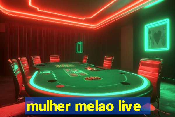 mulher melao live