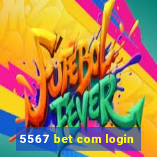 5567 bet com login