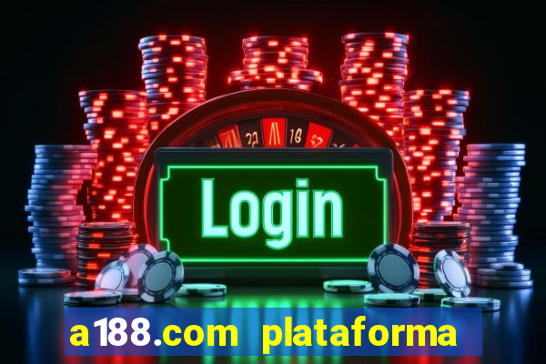 a188.com plataforma de jogos