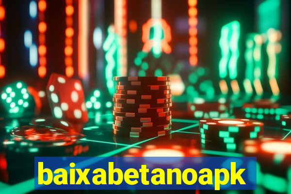 baixabetanoapk