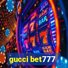 gucci bet777