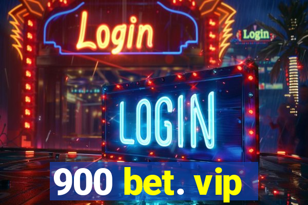 900 bet. vip