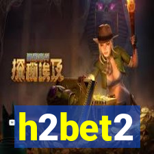 h2bet2