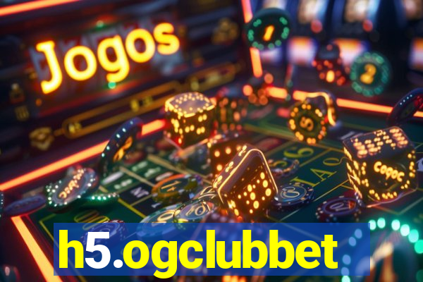 h5.ogclubbet