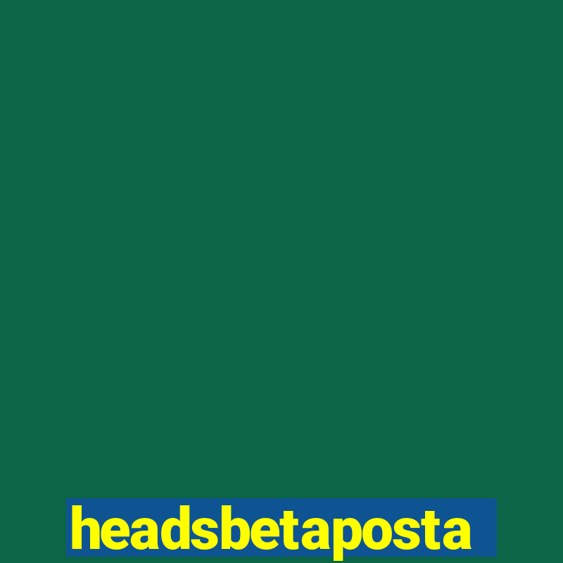 headsbetaposta