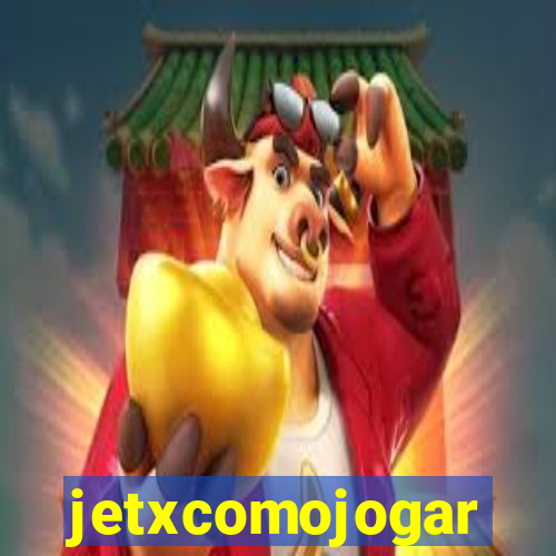 jetxcomojogar