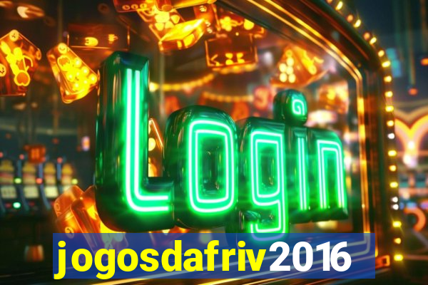 jogosdafriv2016