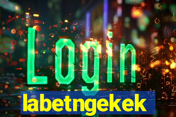 labetngekek