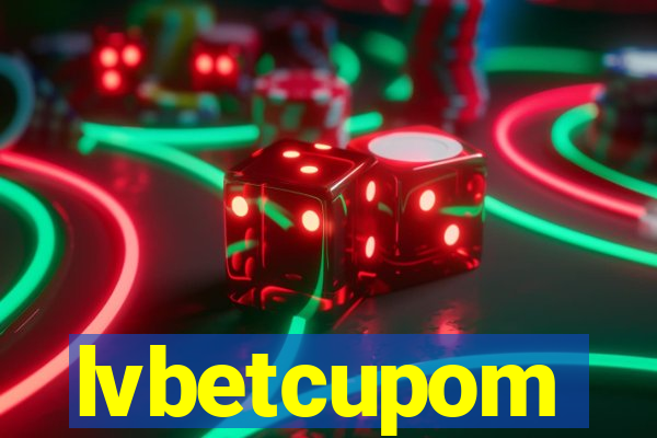 lvbetcupom