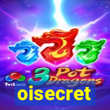 oisecret