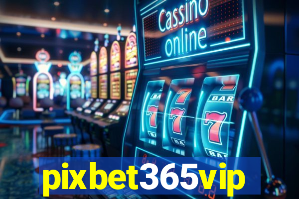 pixbet365vip