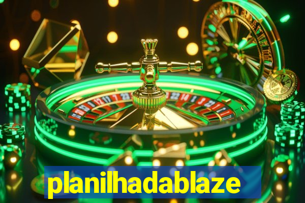 planilhadablaze