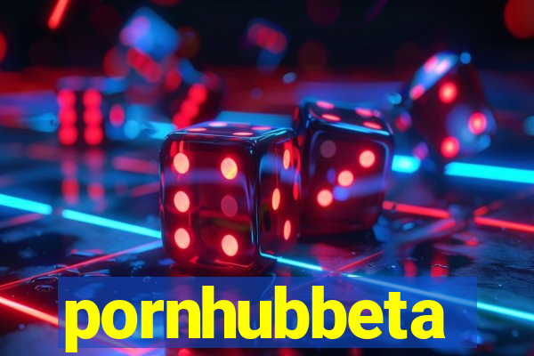 pornhubbeta