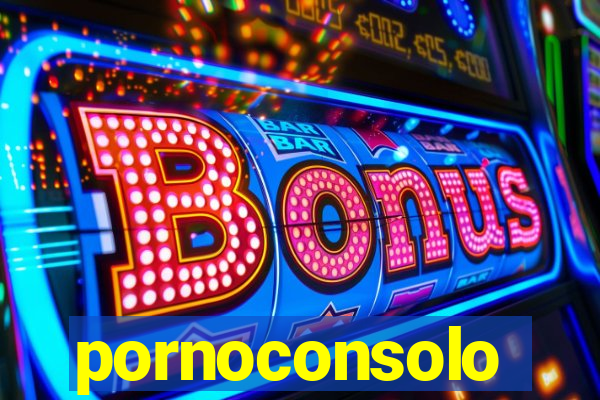 pornoconsolo