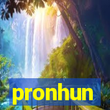 pronhun