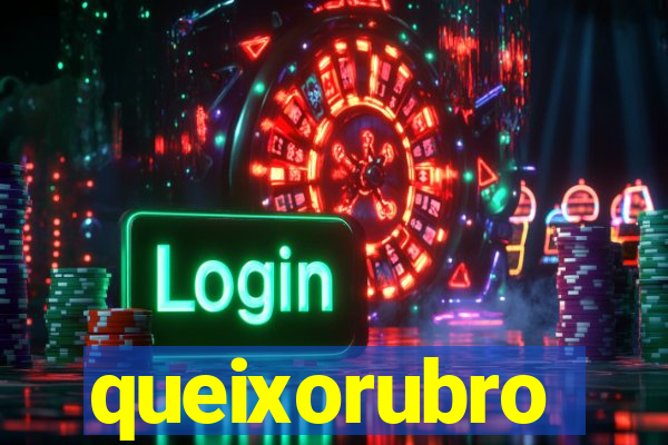 queixorubro