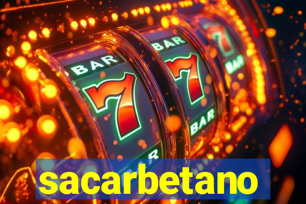 sacarbetano