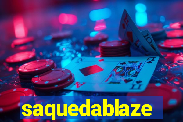 saquedablaze