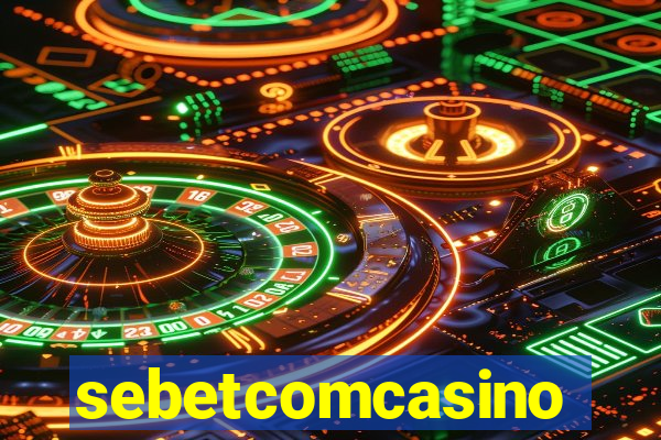 sebetcomcasino