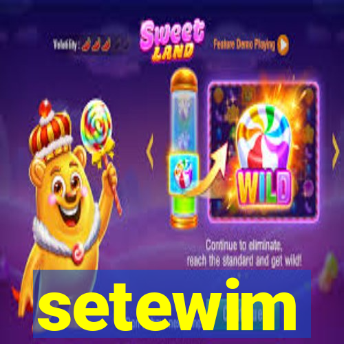 setewim