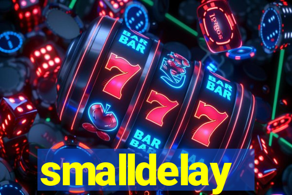 smalldelay