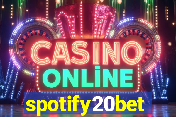 spotify20bet